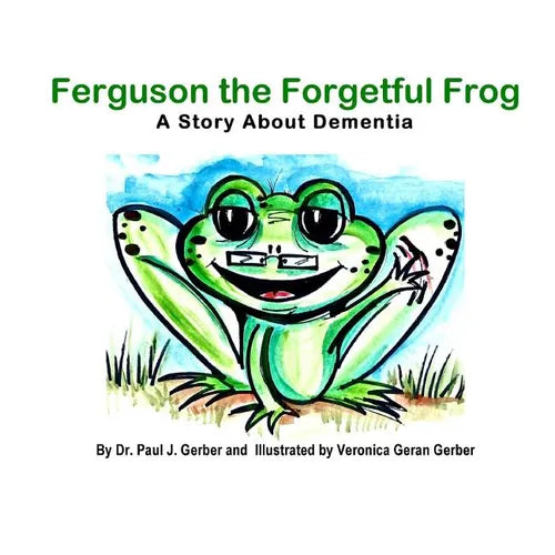 Ferguson the Forgetful Frog: A Story About Dementia - Paperback