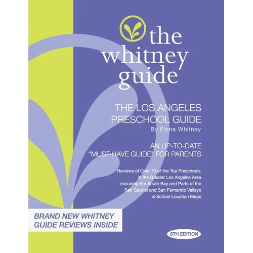The Whitney Guide: The Los Angeles Preschool Guide 8th Edition - Paperback