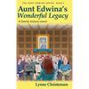 Aunt Edwina's Wonderful Legacy: A Family History Novel - Hardcover