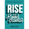 Rise of the Good Woman: A 22-Day Guide to Becoming A Better You - Paperback