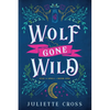 Wolf Gone Wild: Stay a Spell Book 1 - Paperback