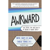 Awkward: The Social Dos and Don'ts of Being a Young Adult - Paperback
