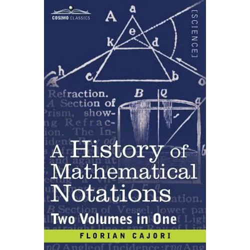 A History of Mathematical Notations (Two Volume in One) - Paperback