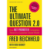The Ultimate Question 2.0 (Revised and Expanded Edition): How Net Promoter Companies Thrive in a Customer-Driven World - Hardcover