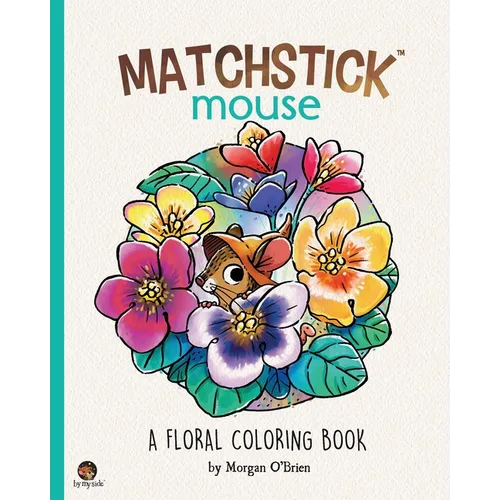 Matchstick Mouse: A Floral Coloring Book - Paperback