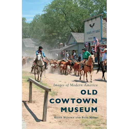 Old Cowtown Museum - Hardcover