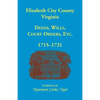 Elizabeth City County, Virginia, Deeds, Wills, Court Orders, 1715-1721 - Paperback
