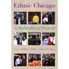 Ethnic Chicago: A Multicultural Portrait - Paperback