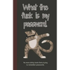What the fuck is my password: No more shitty brain farts trying to remember passwords - Paperback
