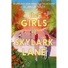 The Girls of Skylark Lane - Hardcover