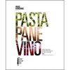 Pasta, Pane, Vino: Deep Travels Through Italy's Food Culture - Hardcover