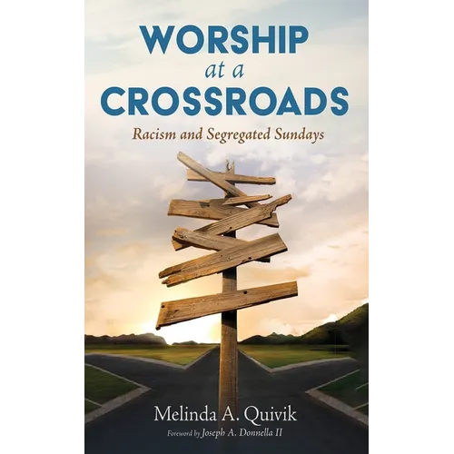 Worship at a Crossroads: Racism and Segregated Sundays - Paperback