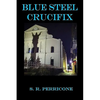 Blue Steel Crucifix - Paperback