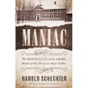 Maniac: The Bath School Disaster and the Birth of the Modern Mass Killer - Paperback