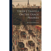 Tixier S Travels On The Osage Prairies - Hardcover