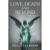 Love, Death and Beyond: A spiritual awakening - Paperback