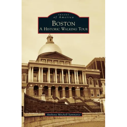 Boston: A Historic Walking Tour - Hardcover