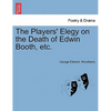 The Players' Elegy on the Death of Edwin Booth, Etc. - Paperback