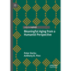 Meaningful Aging from a Humanist Perspective - Hardcover