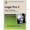 Logic Pro X - How it Works: A new type of manual - the visual approach - Paperback