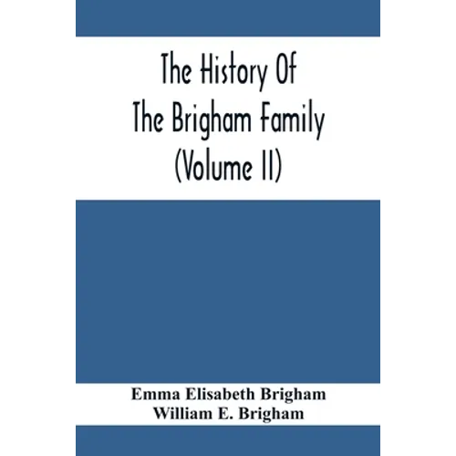 The History Of The Brigham Family (Volume Ii) - Paperback