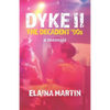 DYKE II, The Decadent '90s: a memoir - Paperback