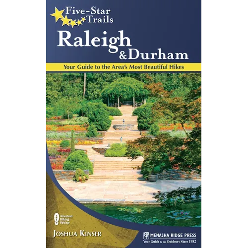 Five-Star Trails: Raleigh and Durham: Your Guide to the Area's Most Beautiful Hikes - Paperback