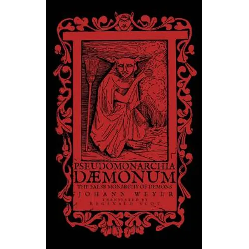 Pseudomonarchia Daemonum: The False Monarchy of Demons - Paperback