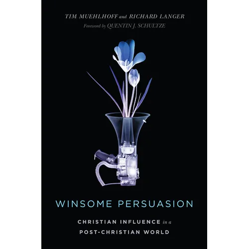 Winsome Persuasion: Christian Influence in a Post-Christian World - Paperback