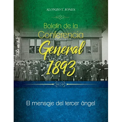 Boletín de la Conferencia General 1893: El mensaje del tercer ángel - Paperback