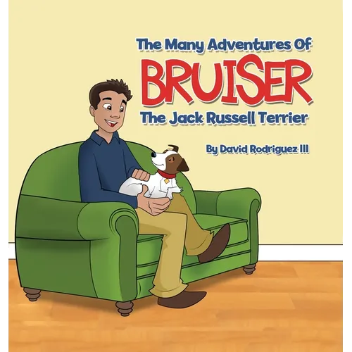 The Many Adventures of Bruiser The Jack Russell Terrier - Hardcover