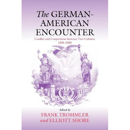 The German-American Encounter: Conflict and Cooperation Between Two Cultures, 1800-2000 - Paperback