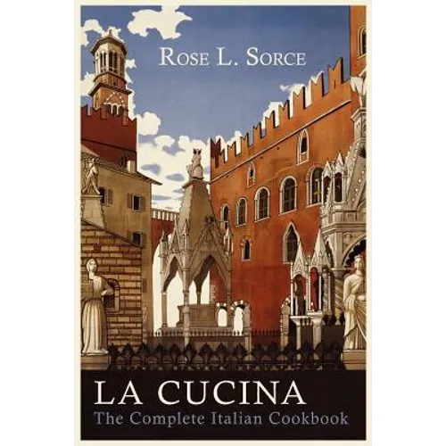 La Cucina: The Complete Italian Cookbook - Paperback