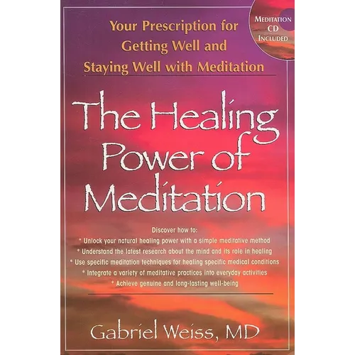 The Healing Power of Meditation: Your Prescription for Getting Well and Staying Well with Meditation [With CD] - Paperback