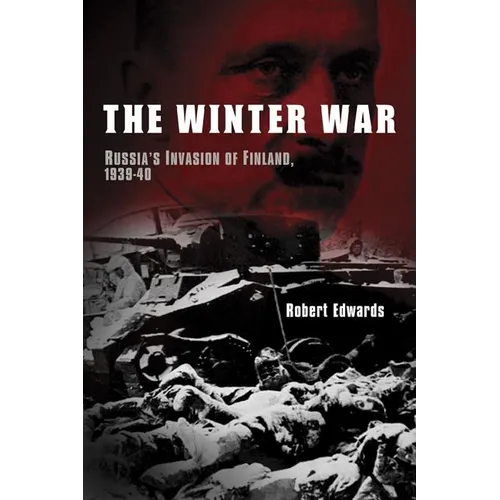 The Winter War: Russia's Invasion of Finland, 1939-1940 - Paperback