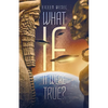 What If It Were True? - Paperback