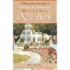 The Walking Guide to North Carolina's Historic New Bern - Hardcover