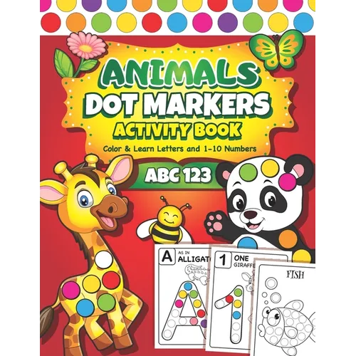 Dot Markers Activity Book: Easy Guided BIG DOTS ABC Alphabet & Numbers Dot Coloring Book For Toddlers Preschool Kindergarten Activities Learn Numbers - Paperback