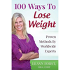 100 Ways To Lose Weight: Proven Methods From Worldwide Experts - Paperback