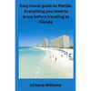 Easy travel guide to Florida: Everything you need to know before traveling to Florida - Paperback
