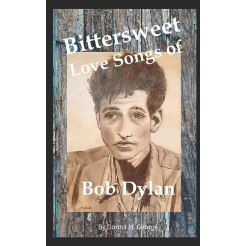 Bittersweet Love Songs of Bob Dylan - Paperback
