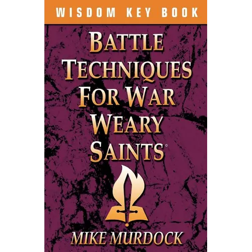 Battle Techniques for War Weary Saints - Paperback