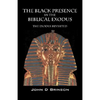 The Black Presence in the Biblical Exodus: The Exodus Revisited - Paperback
