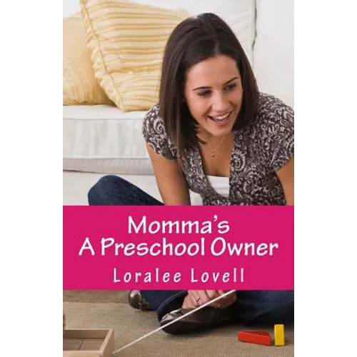 Momma's A Preschool Owner: Start Your Own Preschool - Paperback