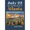 July 22: The Civil War Battle of Atlanta - Hardcover