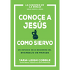 Conoce a Jesús Como Siervo: Un Estudio de 10 Sesiones del Evangelio de Marcos - Paperback