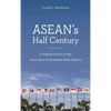 Asean's Half Century: A Political History of the Association of Southeast Asian Nations - Paperback