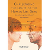 Challenging the Limits of the Human Life Span: - Can We Live Longer Than 120 Years - New Guidelines - Paperback
