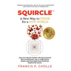 Squircle: A New Way to THINK for a NEW WORLD - Hardcover