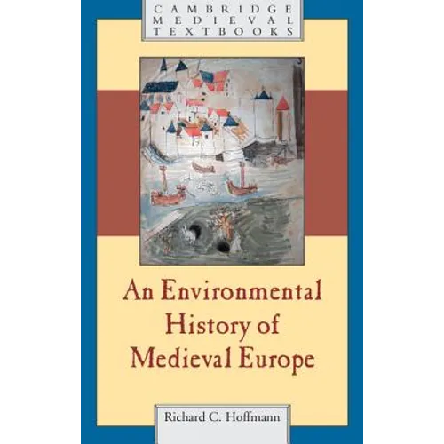 An Environmental History of Medieval Europe - Hardcover